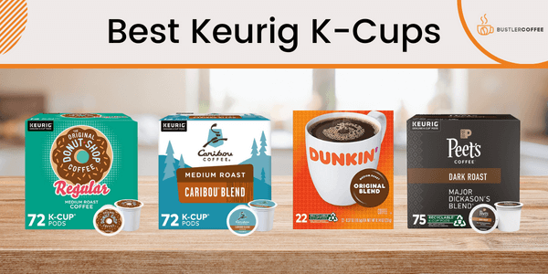 17 Best K-Cup Coffee In 2022 – Expert Review