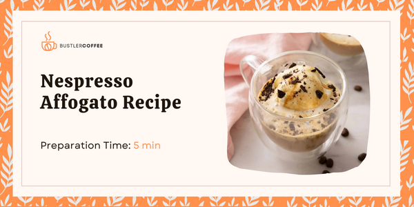 How to Make Nespresso Affogato Recipe [Best Guide]