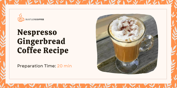 How to Make Nespresso Gingerbread Coffee Recipe [Best Guide]