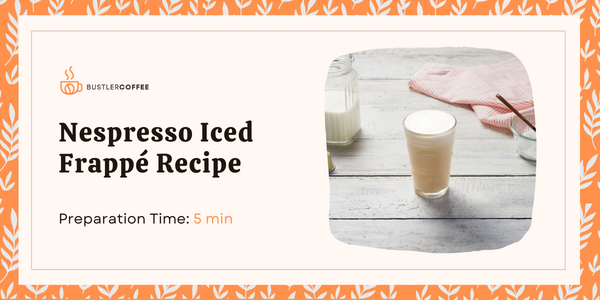 How to Make Nespresso Iced Frappé Recipe [Best Guide]