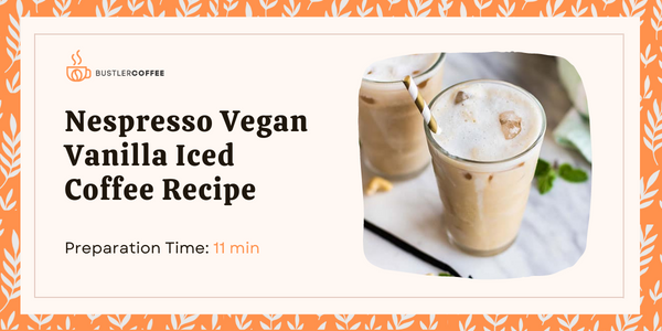 Nespresso Vegan Vanilla Iced Coffee Recipe
