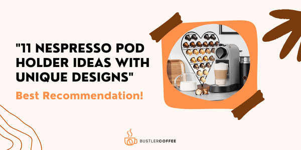 Nespresso Pod Holder Excellence: Ranking the Best Choices