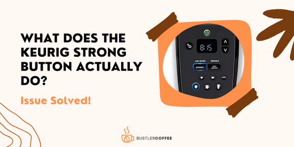 Function of Keurig Strong button