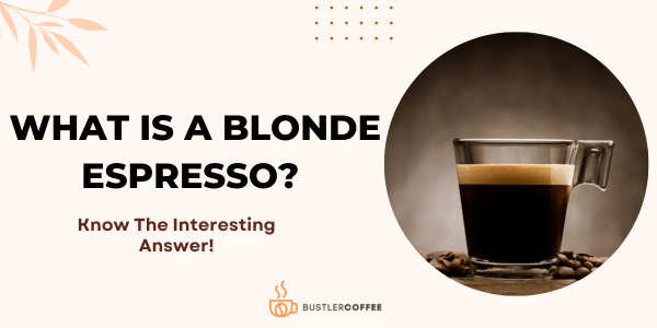 Blonde Espresso