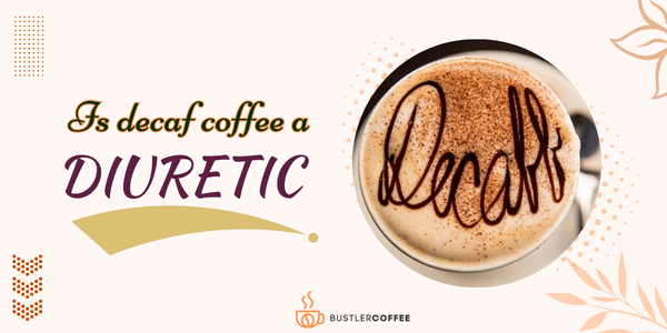 Is decaf coffee a diuretic?