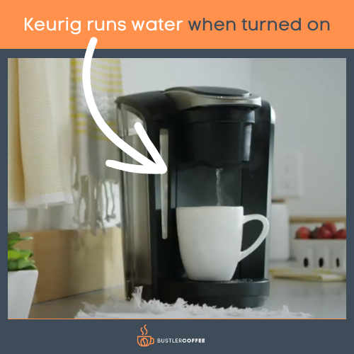 Keurig runs water when turned on 