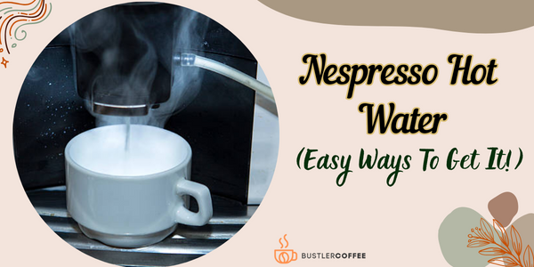 Nespresso Hot Water