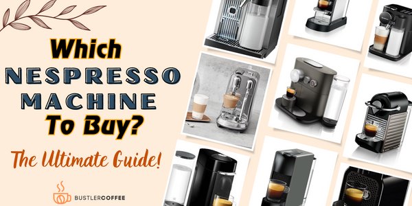 Unlock the Ultimate Coffee Experience: Which Nespresso to Buy?