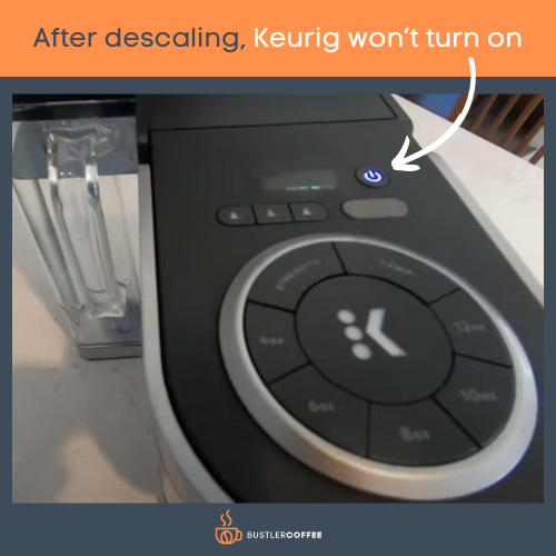 After descaling, Keurig won't turn on