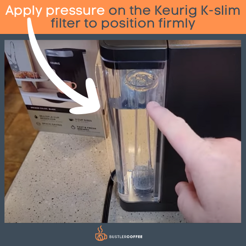 Apply downward pressure  on K-slim filter
