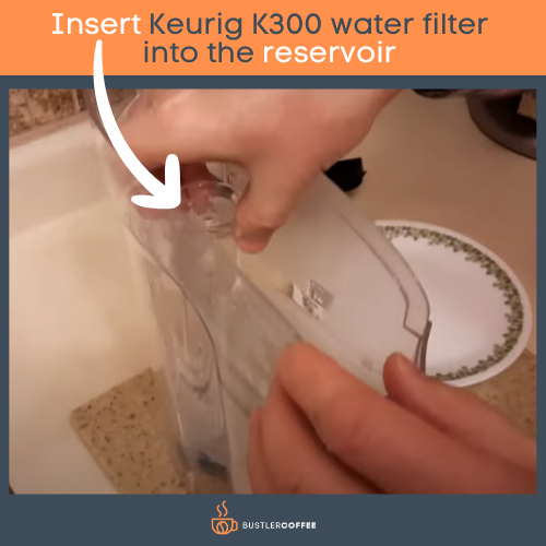 Insert Keurig K300 water filter into the reservoir 
