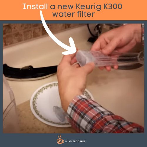 Install a new filter in Keurig K300