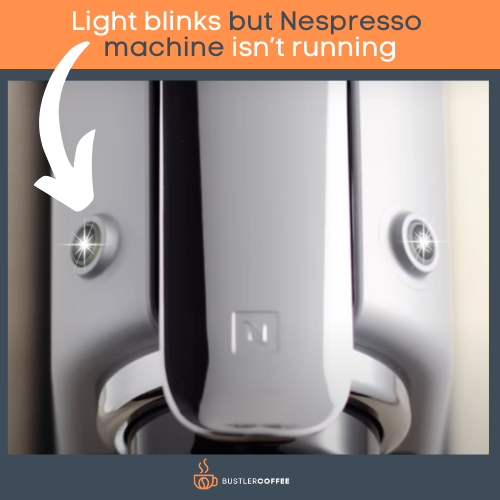 Light blinks, but the Nespresso machine isn’t running
