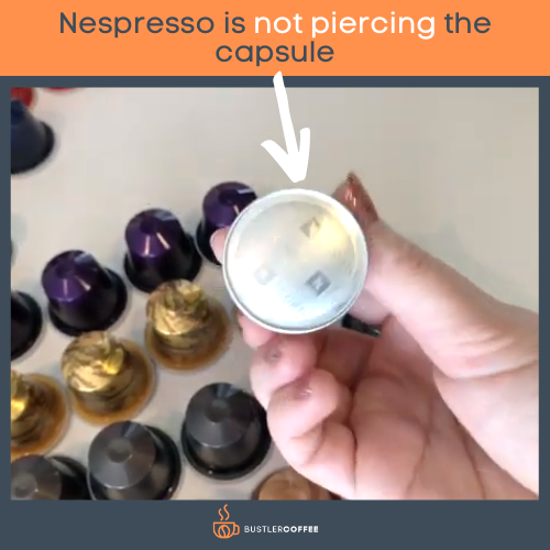 Nespresso is not piercing the capsule
