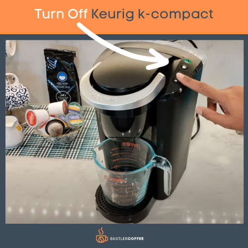  Turn off Keurig K Compact 