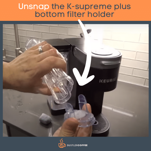  Unsnap the K-supreme plus bottom filter holder