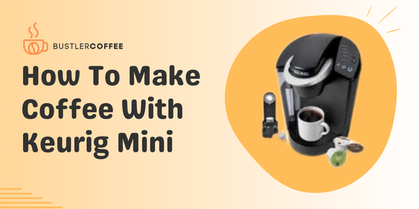 How To Make Coffee With Keurig Mini