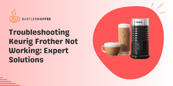 Troubleshooting-Keurig-Frother-Not-Working-Expert-Solutions-bustlercoffee